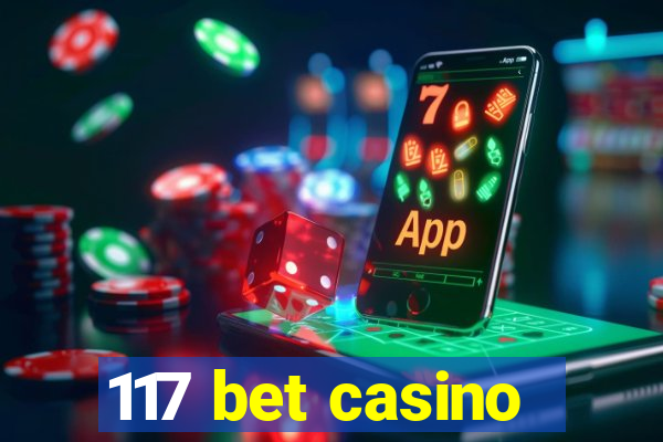 117 bet casino